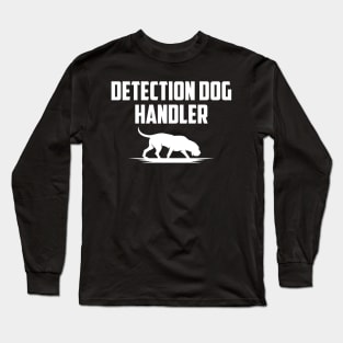 Detection Dog Handler Long Sleeve T-Shirt